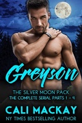 Cover: Greyson - The Complete Serial Parts 1-4 (The Silver Moon Pack Series, #1) - Cali MacKay