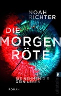 Cover: Die Morgenr&ouml;te - Sie nehmen dir dein Leben - Ullstein