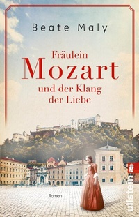 Abbildung von: Fräulein Mozart und der Klang der Liebe (Ikonen ihrer Zeit 4) - Ullstein Taschenbuchverlag