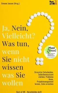Abbildung von: Ja Nein Vielleicht? Was tun wenn Sie nicht wissen was Sie wollen - Best of HR