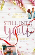Cover: Still into you (Moonflower Bay 1) - Ullstein Taschenbuchverlag