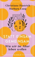 Cover: Statt einsam gemeinsam - Eisele