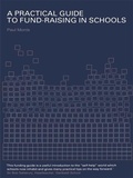 Cover: A Practical Guide to Fund-Raising in Schools - Routledge