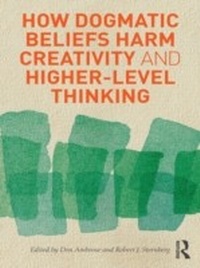 Abbildung von: How Dogmatic Beliefs Harm Creativity and Higher-level Thinking - Routledge