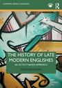 Cover: The History of Late Modern Englishes - Routledge
