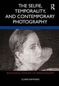 Cover: The Selfie, Temporality, and Contemporary Photography - Routledge