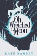 Cover: Oh Wretched Moon - Cressida Productions