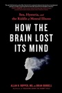 Cover: How the Brain Lost Its Mind - Avery Publishing Group Inc.,U.S.