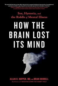 Enlarge image Cover: How the Brain Lost Its Mind - Avery Publishing Group Inc.,U.S.