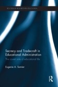 Cover: Secrecy and Tradecraft in Educational Administration - Routledge