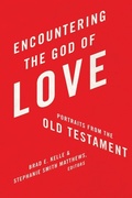 Cover: Encountering the God of Love - Foundry Publishing