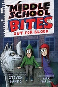 Cover: Middle School Bites 3: Out for Blood - Holiday House Inc