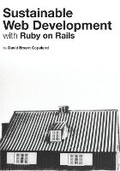 Cover: Sustainable Web Development with Ruby on Rails - David Bryant Copeland