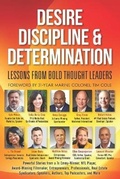 Cover: Desire, Discipline and Determination, Lessons From Bold Thought Leaders - Lessons from LLC