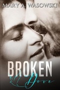 Cover: Broken Dove - Author, Mary A. Wasowski