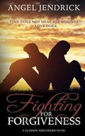 Cover: Fighting for Forgiveness - Angel Jendrick Books