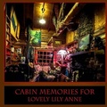 Cover: Cabin Memories for Lovely Lily Anne - Echo Hill Arts Press, LLC