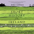 Cover: A Short History of Ireland, 1500-2000 - Blackstone Publishing