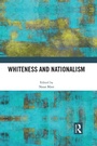 Cover: Whiteness and Nationalism - Routledge