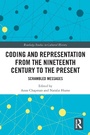 Cover: Coding and Representation from the Nineteenth Century to the Present - Routledge