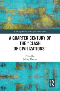 Abbildung von: A Quarter Century of the "Clash of Civilizations" - Routledge