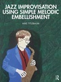 Cover: Jazz Improvisation Using Simple Melodic Embellishment - Routledge