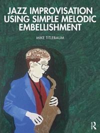 Abbildung von: Jazz Improvisation Using Simple Melodic Embellishment - Routledge