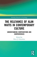 Cover: The Relevance of Alan Watts in Contemporary Culture - Routledge
