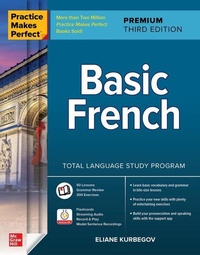 Enlarge image Cover: Practice Makes Perfect: Basic French, Premium Third Edition - McGraw-Hill Education