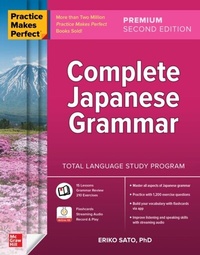 Abbildung von: Practice Makes Perfect: Complete Japanese Grammar, Premium Second Edition - McGraw Hill LLC