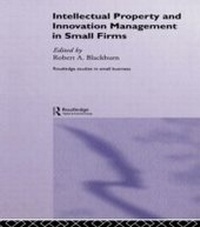 Enlarge image Cover: Intellectual Property and Innovation Management in Small Firms - Routledge