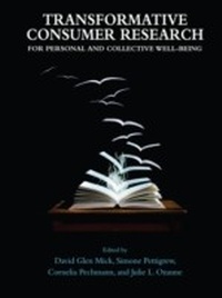 Enlarge image Cover: Transformative Consumer Research for Personal and Collective Well-Being - Routledge