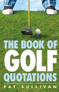 Abbildung von: The Book of Golf Quotations - Ebury Press