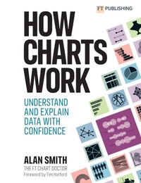 Enlarge image Cover: How Charts Work: Understand and explain data with confidence - Pearson Education Limited