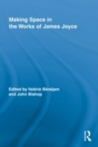 Enlarge image Cover: Making Space in the Works of James Joyce - Routledge