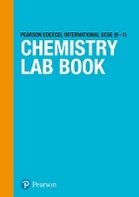 Enlarge image Cover: International GCSE (9-1) Chemistry Lab Book - Pearson Education Limited