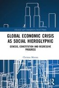 Cover: Global Economic Crisis as Social Hieroglyphic - Routledge