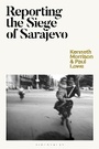 Cover: Reporting the Siege of Sarajevo - Bloomsbury Academic