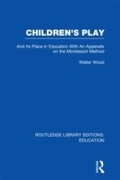 Abbildung von: Children's Play and Its Place in Education - Routledge