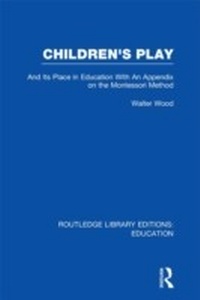 Abbildung von: Children's Play and Its Place in Education - Routledge