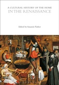 Cover: A Cultural History of the Home in the Renaissance - Bloomsbury Academic