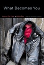 Cover: What Becomes You - University of Nebraska Press