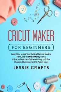 Abbildung von: Cricut Maker for Beginners - Jessie Crafts