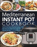 Cover: Mediterranean Diet Instant Pot Cookbook - Jason Lee