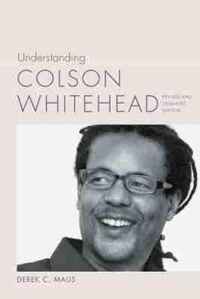 Enlarge image Cover: Understanding Colson Whitehead - University of South Carolina Press