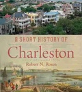 Cover: A Short History of Charleston - University of South Carolina Press