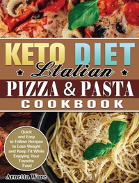Abbildung von: Keto Diet Italian Pizza & Pasta Cookbook - Arnetta Ware