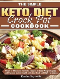 Abbildung von: The Simple Keto Diet Crock Pot Cookbook - Kendra Reynolds