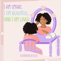 Enlarge image Cover: I Am Smart, I Am Beautiful, and I Am Loved - Priceless Publishing