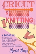 Cover: Cricut And Knitting For Beginners - Dabha Ltd